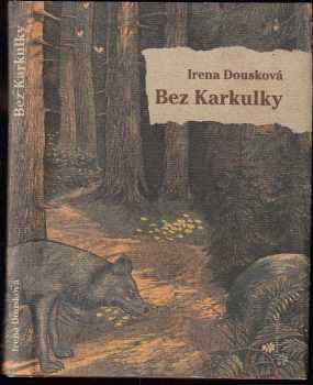 Irena Dousková: Bez Karkulky