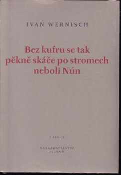 Bez kufru se tak pěkně skáče po stromech, neboli, Nún