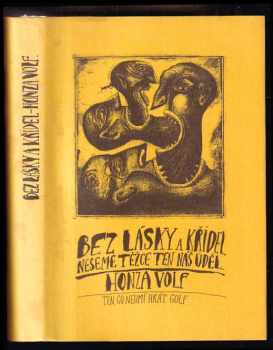 Bez lásky a křídel neseme těžce ten náš úděl - Honza Volf (1997, vl.nákl) - ID: 273819