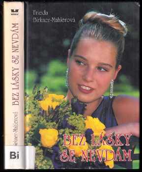Frieda Birkner-Mahler: Bez lásky se nevdám