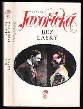 Bez lásky - Vlasta Javořická (1992, Československý spisovatel) - ID: 851683
