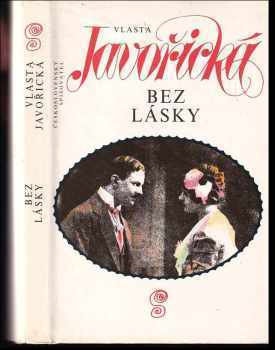 Vlasta Javořická: Bez lásky