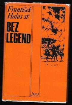 František Halas: Bez legend