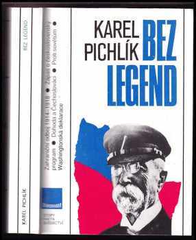 Karel Pichlík: Bez legend : zahraniční odboj 1914-1918 : zápas o československý program
