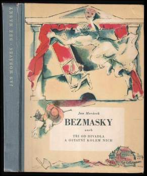 Bez masky, aneb, Tři od divadla a ostatní kolem nich