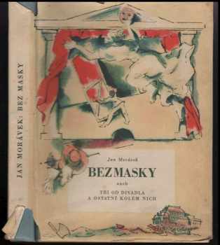 Bez masky, aneb, Tři od divadla a ostatní kolem nich