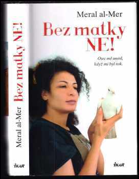 Meral Al-Mer: Bez matky ne!