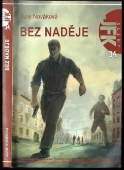 Bez naděje : 34 - agent John Francis Kovář - Julie Nováková (2014, Triton) - ID: 729403