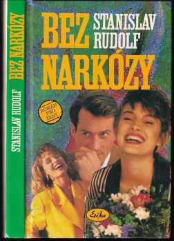 Bez narkózy : [román pro ženy] - Stanislav Rudolf (1996, Erika) - ID: 717409