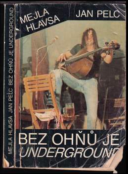 Bez ohňů je underground