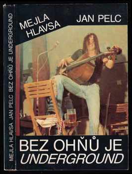 Bez ohňů je underground