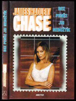 James Hadley Chase: Bez peněz jsi nebožtík