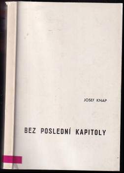 Bez poslední kapitoly : vzpomínky