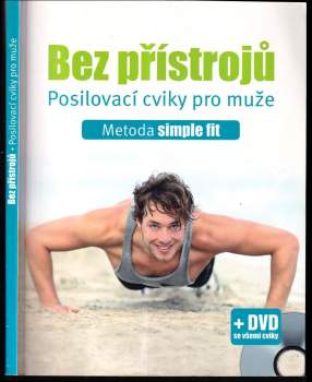 Bez přístrojů : posilovací cviky pro muže : metoda simple fit
