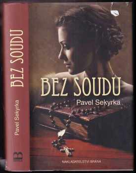 Pavel Sekyrka: Bez soudu