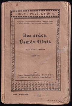 Bez srdce ; Úsměv štěstí : povídka o dvou částech - Jan Evangelista Trávníček (1921, nákladem vlastním) - ID: 827092