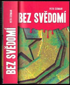 Petr Cerman: Bez svědomí