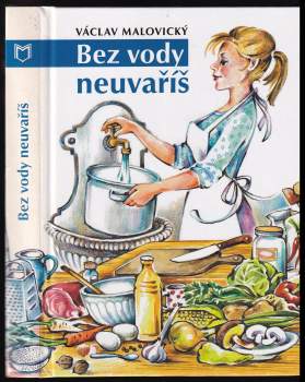 Václav Malovický: Bez vody neuvaříš