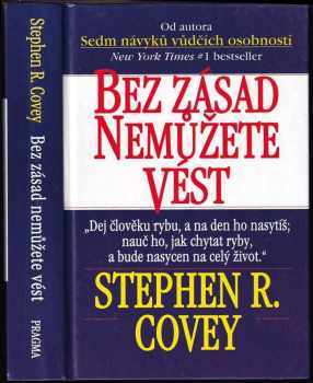 Stephen R Covey: Bez zásad nemůžete vést