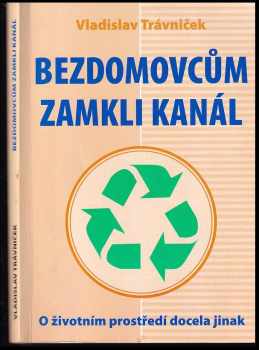 Bezdomovcům zamkli kanál