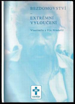 Ilja Hradecký: Bezdomovství - extrémní vyloučení