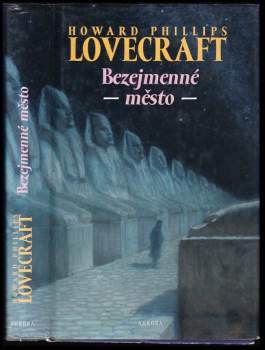 Bezejmenné město a jiné povídky ; Nadpřirozená hrůza v literatuře a jiné texty