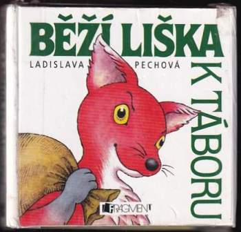 Ladislava Pechová: Běží liška k Táboru