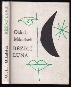 Běžící luna : verše o lásce - Oldřich Mikulášek (1964, Československý spisovatel) - ID: 793809