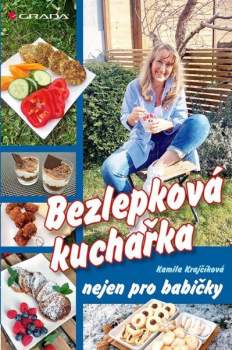 Kamila Krajčíková: Bezlepková kuchařka nejen pro babičky
