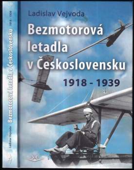 Ladislav Vejvoda: Bezmotorová letadla v Československu 1918-1939