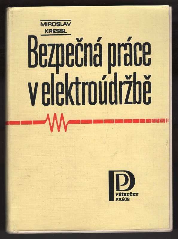 Miroslav Kressl: Bezpečná práce v elektroúdržbě
