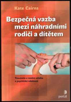 Bezpečná vazba mezi náhradními rodiči a dítětem