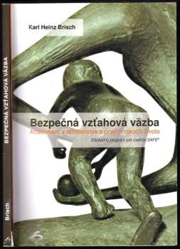 Karl Heinz Brisch: Bezpečná vzťahová väzba
