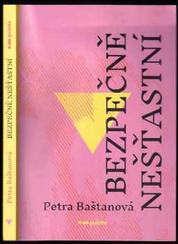 Petra Baštanová: Bezpečně nešťastní