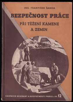 Bezpečnost práce při těžení kamene a zemin