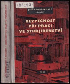 Jiří Trnobranský: Bezpečnost při práci ve strojírenství