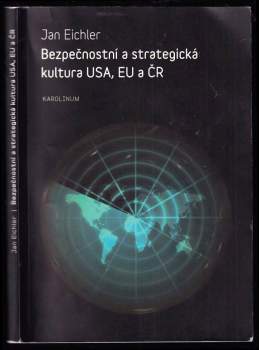 Jan Eichler: Bezpečnostní a strategická kultura USA, EU a ČR