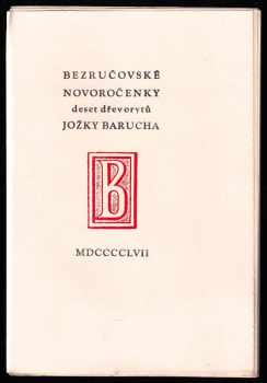 Josef Baruch: Bezručovské novoročenky - deset dřevorytů Jožky Barucha