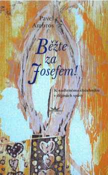 Běžte za Josefem!