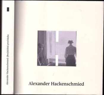 Alexander Hackenschmied: (Bez)účelná procházka