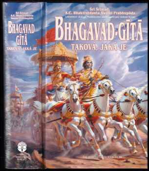 A. Č. Bhaktivédanta Swami Prabhupáda: Bhagavadgíta - taková, jaká je