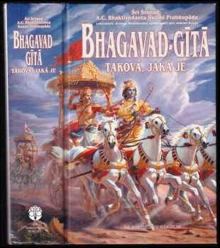 Bhagavadgíta - taková, jaká je : s původními sanskrtskými texty, přepisem do latinského písma, českými synonymy, překlady a : podrobnými výklady - A. Č. Bhaktivédanta Swami Prabhupáda (1998, Bhaktivedanta Book Trust) - ID: 804556