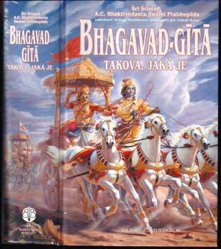 Bhagavadgíta - taková, jaká je : s původními sanskrtskými texty, přepisem do latinského písma, českými synonymy, překlady a : podrobnými výklady - A. Č. Bhaktivédanta Swami Prabhupáda (1998, Bhaktivedanta Book Trust) - ID: 807642