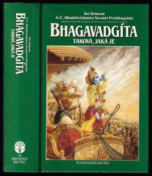 A. Č. Bhaktivédanta Swami Prabhupáda: Bhagavadgíta - taková, jaká je