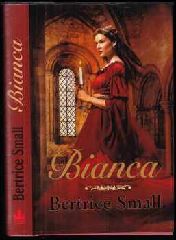 Bianca : první část cyklu Dcery obchodníka s hedvábím - Bertrice Small (2013, Baronet) - ID: 1679650