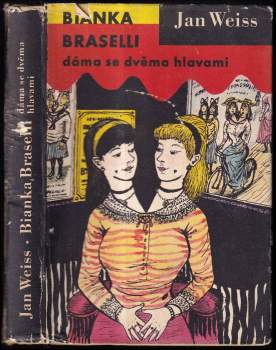 Jan Weiss: Bianka Braselli, dáma se dvěma hlavami