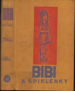 Bibi a spiklenky - Karin Michaëlis (1932, Melantrich)