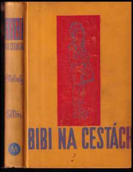 Bibi na cestách - Karin Michaëlis, Hedvig Collin (1930, Melantrich) - ID: 192722