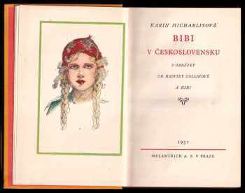 Karin Michaëlis: Bibi život děvčátka + Bibi na cestách+ Bibi v Československu + Bibi a spiklenky