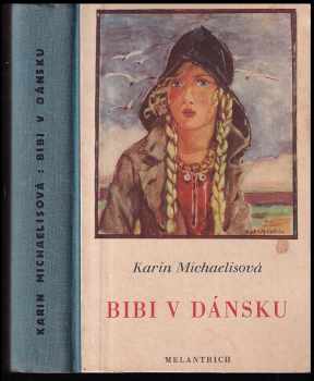 Bibi v Dánsku - Karin Michaëlis (1935, Melantrich) - ID: 261360
